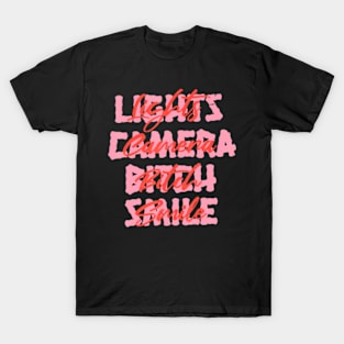 Lights Camera Bitch Smile For Men Women T-Shirt